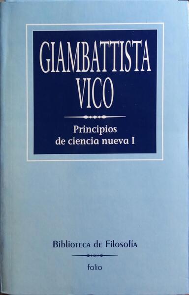 PRINCIPIOS DE CIENCIA NUEVA, I E II. [2 VOLS.]
