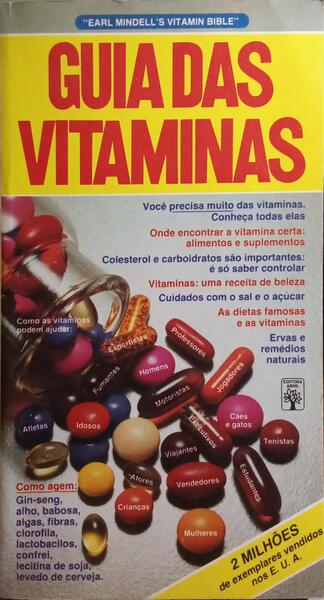 GUIA DAS VITAMINAS. EARL MINDELL'S VITAMIN BIBLE.