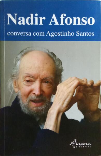 NADIR AFONSO, CONVERSA COM AGOSTINHO SANTOS.