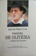 MATOS CRUZ. (José de) MANOEL DE OLIVEIRA E A MONTRA DAS TENTAÇÕES.