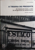 A TIRANIA DO PRESENTE.