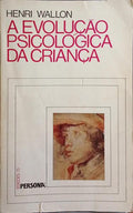WALLON. (Henri) A EVOLUÇÃO PSICOLÓGICA DA CRIANÇA. [1981]