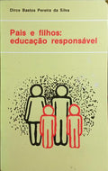PAIS E FILHOS: EDUCAÇÃO RESPONSÁVEL.