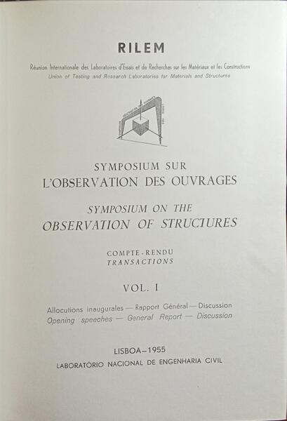 SYMPOSIUM SUR L'OBSERVATION DES OUVRAGES. SYMPOSIUM ON THE OBSERVATION OF STRUCTURES.