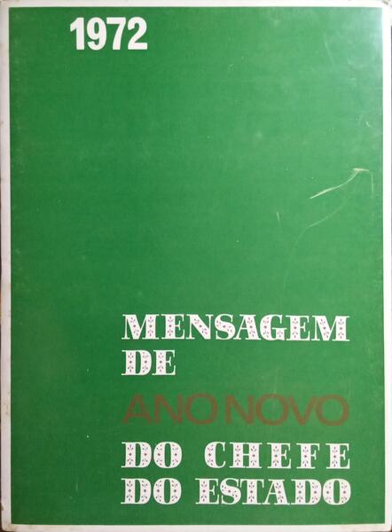 MENSAGEM DE ANO NOVO DO CHEFE DO ESTADO 1972.