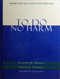 TO DO NO HARM.