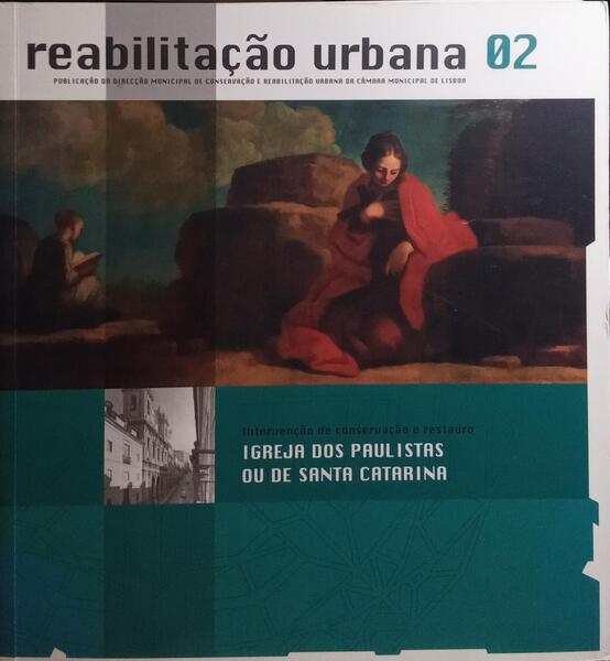 REABILITAÃ‡ÃƒO URBANA 02, INTERVENÃ‡ÃƒO DE CONSERVAÃ‡ÃƒO E RESTAURO: IGREJA DOS PAULISTAS OU DE SANTA CATARINA.
