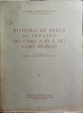 ROTEIRO DE PESCA DE ARRASTO DO CABO JUBY E DO CABO BRANCO. [1949]