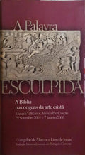 A PALAVRA ESCULPIDA.  A BÃBLIA NAS ORIGENS DA ARTE CRISTÃƒ.