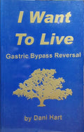 I WANT TO LIVE, GASTRIC BYPASS REVERSAL.