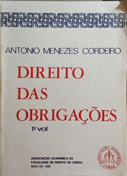 MENEZES CORDEIRO. (António) DIREITO DAS OBRIGAÇÕES. [VOL. I]