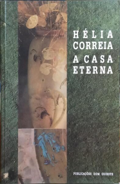 CORREIA. (Hélia) A CASA ETERNA. [1.ª EDIÇÃO]