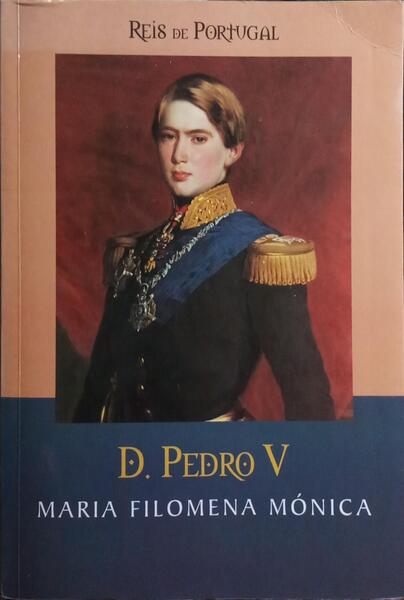 MÓNICA. (Maria Filomena) D. PEDRO V, 1837-1861.