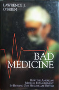 O'BRIEN. (Lawrence J.) BAD MEDICINE.