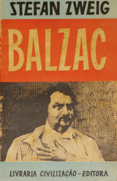 BALZAC, O ROMANCE DA SUA VIDA. [1.ª EDIÇÃO]