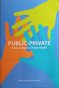 PUBLIC-PRIVATE, PARTNERSHIPS FOR PUBLIC HEALTH.
