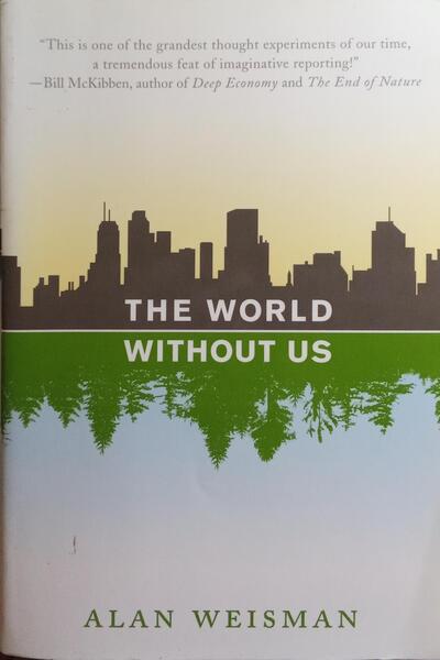 THE WORLD WITHOUT US.