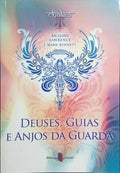 DEUSES, GUIAS E ANJOS DA GUARDA. [1.ª EDIÇÃO]