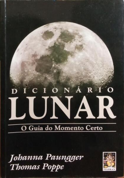 DICIONÁRIO LUNAR, O GUIA DO MOMENTO CERTO.