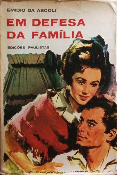 EM DEFESA DA FAMÍLIA. [2.ª EDIÇÃO]