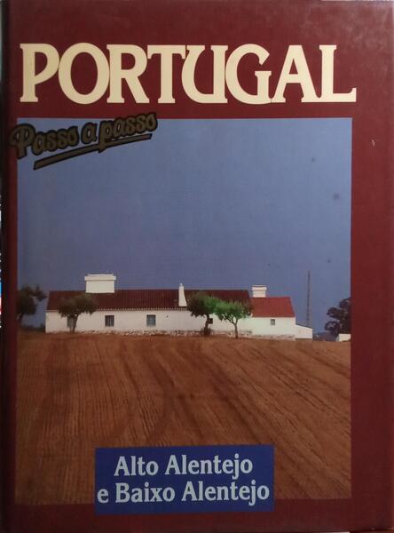 PORTUGAL PASSO A PASSO: ALTO ALENTEJO E BAIXO ALENTEJO. [EDICLUBE]