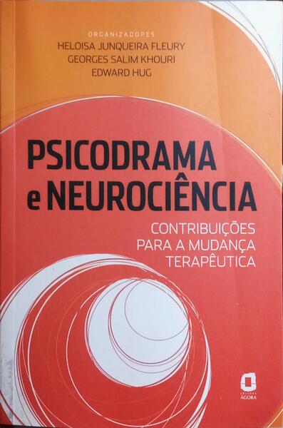 PSICODRAMA E NEUROCIÊNCIA. CONTRIBUIÇÃO PARA A MUDANÇA TERAPÊUTICA.