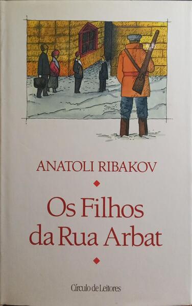 RIBAKOV. (Anatoli) OS FILHOS DA RUA ARBAT.