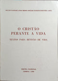 CRISTÃO (O) PERANTE A VIDA, TEXTOS PARA REVISÃO DE VIDA.