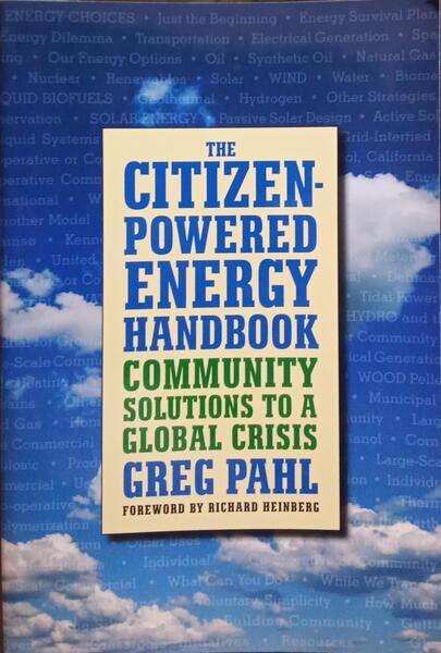 PAHL. (Greg) THE CITIZEN-POWERED ENERGY HANDBOOK.