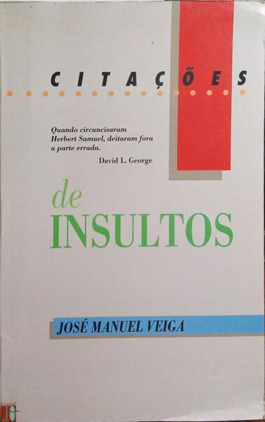 VEIGA. (José Manuel) CITAÇÕES DE INSULTOS.