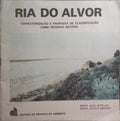 BOTELHO. (Maria João) e Maria Julieta Macedo. RIO DO ALVOR, CARACTERIZAÇÃO E PROPOSTA DE CLASSIFICAÇÃO COMO RESERVA NATURAL.