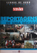 VISÃƒO, LIVROS DE OURO: REPORTAGENS DE UMA DÃ‰CADA, 1993-2003.