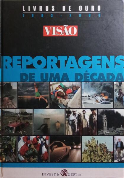 VISÃƒO, LIVROS DE OURO: REPORTAGENS DE UMA DÃ‰CADA, 1993-2003.
