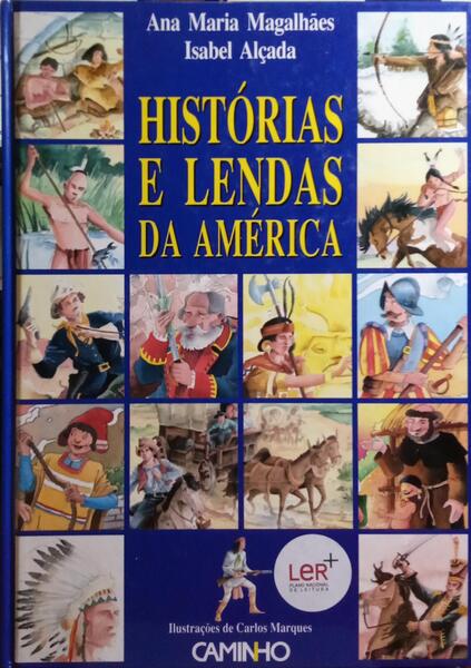 HISTÃ“RIAS E LENDAS DA AMÃ‰RICA. [2.Âª EDIÃ‡ÃƒO]