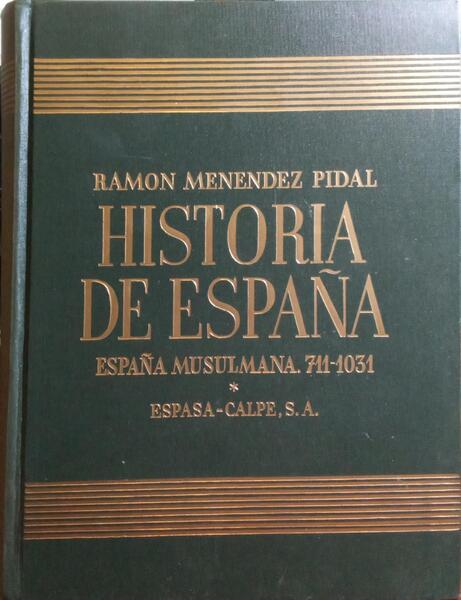 HISTORIA DE ESPAÃ‘A, TOMO IV - ESPAÃ‘A MUSULMANA HASTA LA CAÃDA DEL CALIFATO DE CÃ“RDOBA. [3.Âª EDIÃ‡ÃƒO]