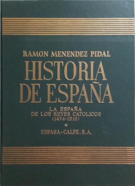 HISTORIA DE ESPAÃ‘A, TOMO XVII - LA ESPAÃ‘A DE LOS REYES CATÃ“LICOS (1474-1516). [2 VOLS.]