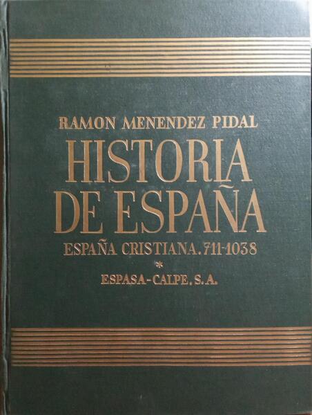 HISTORIA DE ESPAÃ‘A, TOMO VI - ESPAÃ‘A CRISTIANA COMIENZO DE LA RECONQUISTA (711-1038).