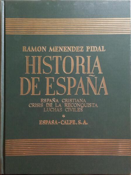 HISTORIA DE ESPAÃ‘A, TOMO XIV - ESPAÃ‘A CRISTIANA CRISIS DE LA RECONQUISTA LUCHAS CIVILES.