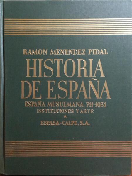 HISTORIA DE ESPAÃ‘A, TOMO V - ESPAÃ‘A MUSULMANA HASTA LA CAÃDA DEL CALIFATO DE CÃ“RDOBA. [2.Âª EDIÃ‡ÃƒO]