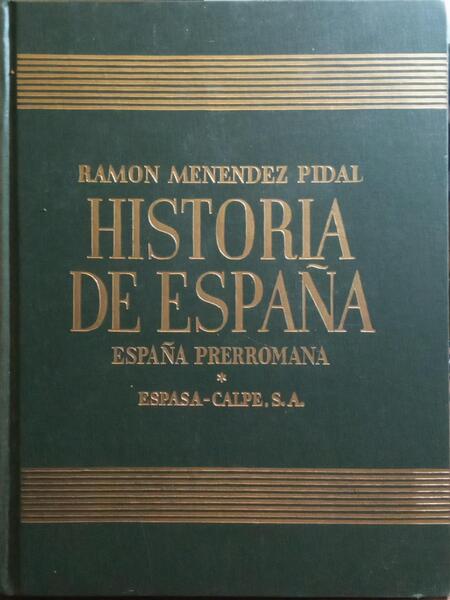 HISTORIA DE ESPAÃ‘A, TOMO I - ESPAÃ‘A PREHISTÃ“RICA. [3 VOLS. / 2.Âª E 3.Âª EDI.]