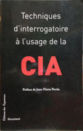 TECHNIQUES D'INTERROGATOIRE Ã€ L'USAGE DE LA CIA.