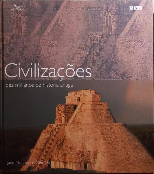 CIVILIZAÃ‡Ã•ES, DEZ MIL ANOS DE HISTÃ“RIA ANTIGA. [1.Âª EDIÃ‡ÃƒO]