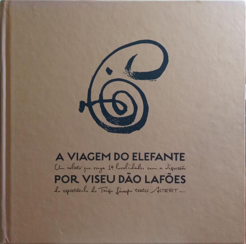 A VIAGEM DO ELEFANTE POR VISEU DÃƒO LAFÃ•ES.