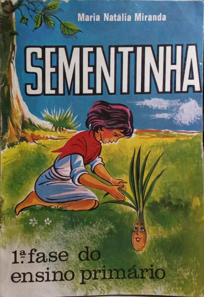 SEMENTINHA, 1.Âª FASE DO ENSINO PRIMÃRIO.
