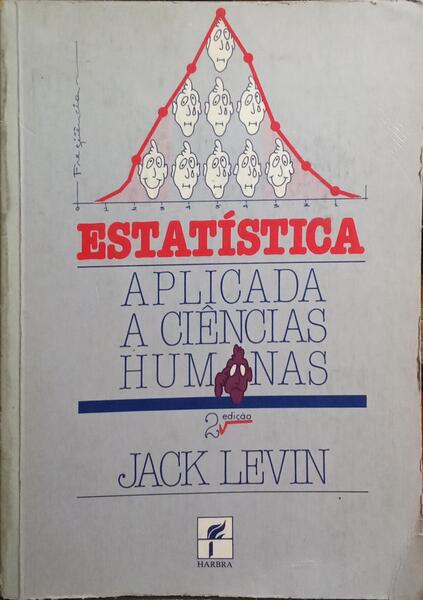 ESTATÍSTICA APLICADA A CIÊNCIAS HUMANAS. [2.ª EDIÇÃO]