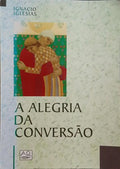 A ALEGRIA DA CONVERSÃO.