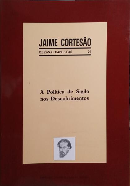 CORTESÃO. (Jaime) A POLÍTICA DE SIGILO NOS DESCOBRIMENTOS.