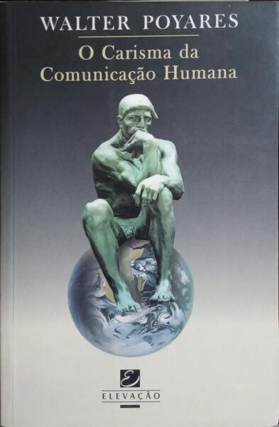 O CARISMA DA COMUNICAÇÃO HUMANA.