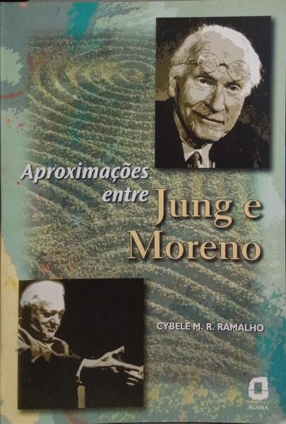 RABELO RAMALHO. (Cybele Maria) APROXIMAÇOES ENTRE JUNG E MORENO.