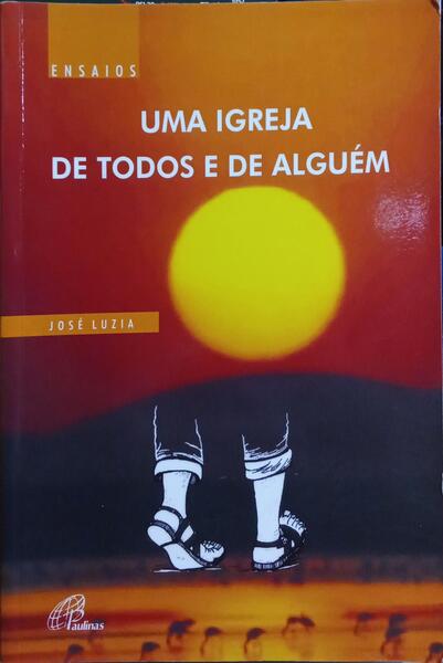 UMA IGREJA DE TODOS E DE ALGUÉM.